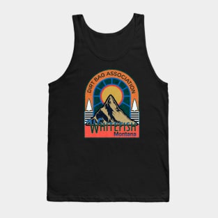 Dirt Bag Association Whitefish in the sun Tank Top